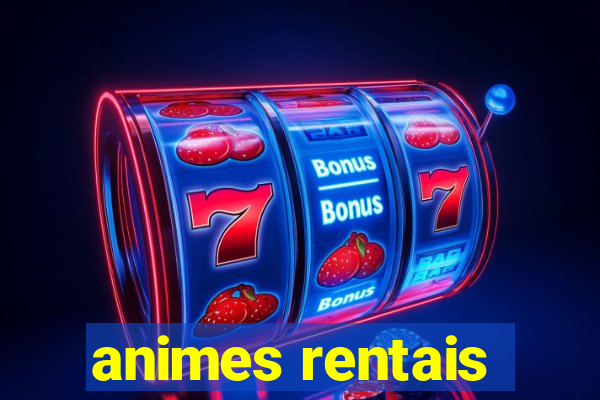 animes rentais